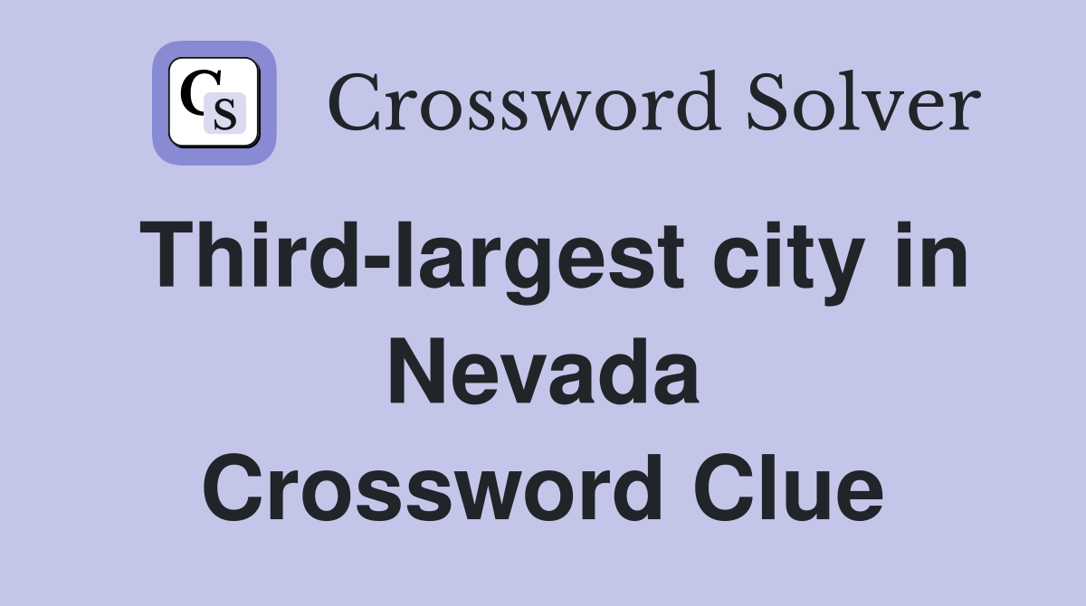 Third-largest city in Nevada Crossword Clue