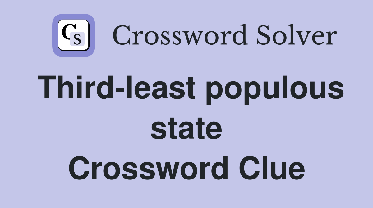 Third-least populous state Crossword Clue