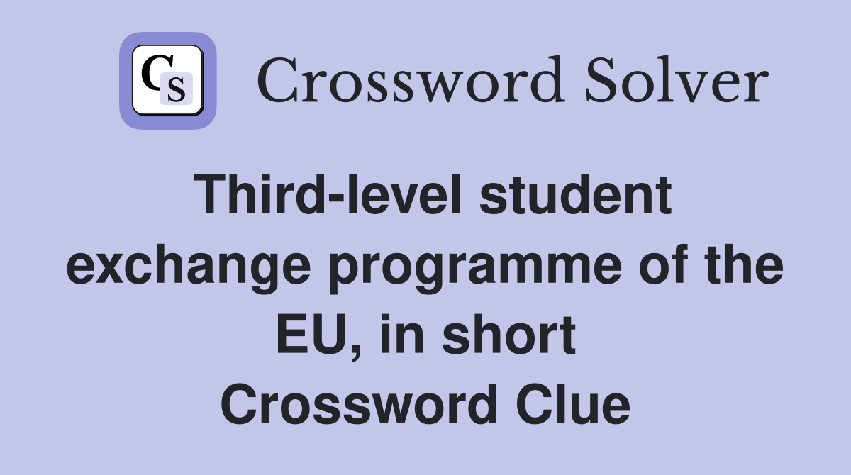 Third-level student exchange programme of the EU, in short Crossword Clue