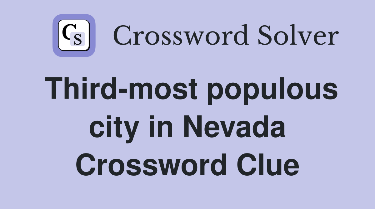 Third-most populous city in Nevada Crossword Clue