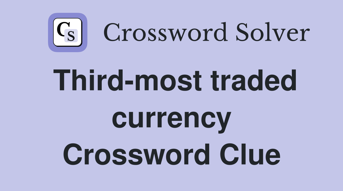 Third-most traded currency Crossword Clue
