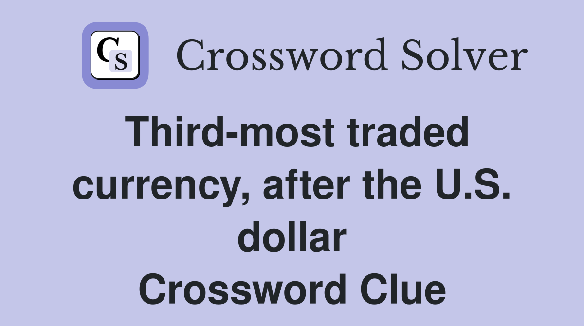 Third-most traded currency, after the U.S. dollar Crossword Clue