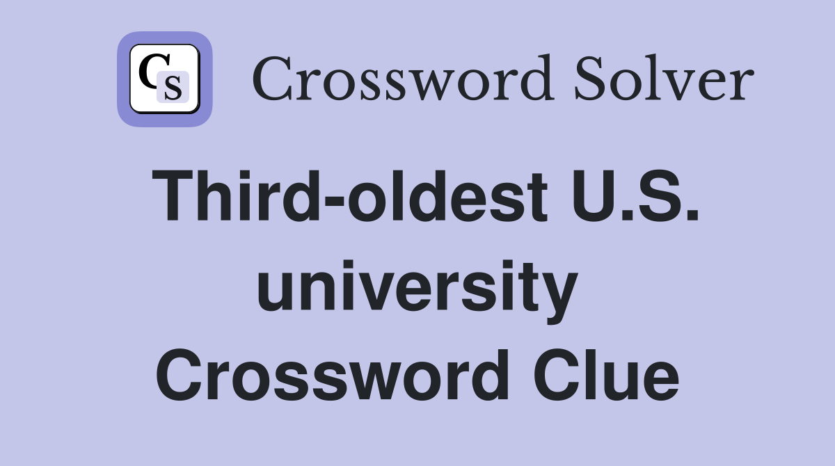 Third-oldest U.S. university Crossword Clue