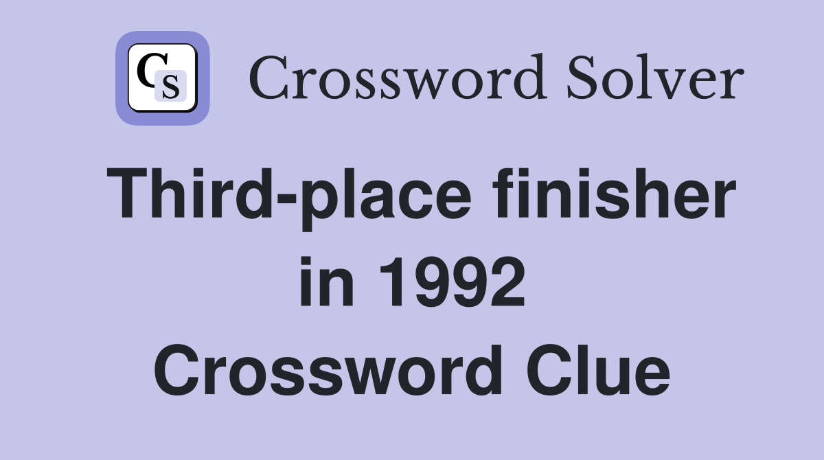 Third-place finisher in 1992 Crossword Clue