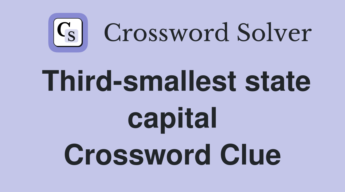 Third-smallest state capital Crossword Clue