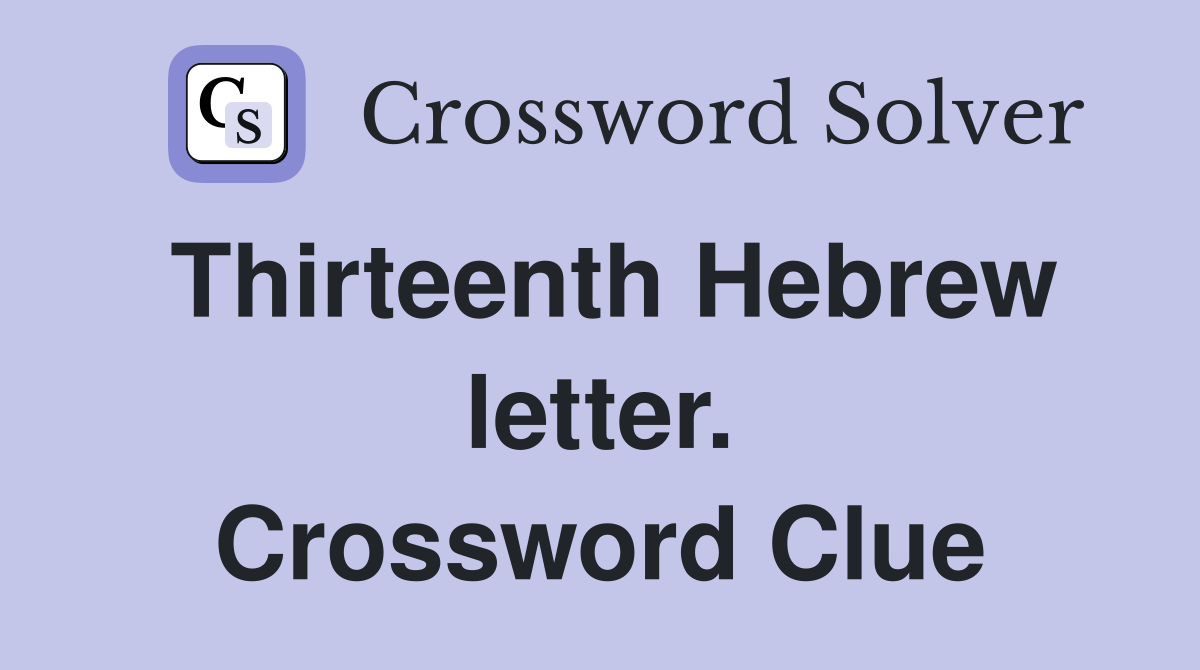 Thirteenth Hebrew letter. Crossword Clue