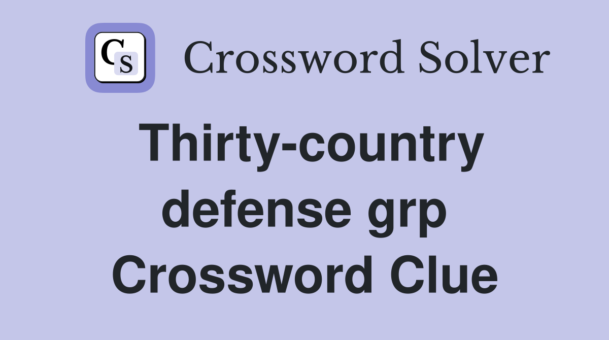 Thirty-country defense grp Crossword Clue