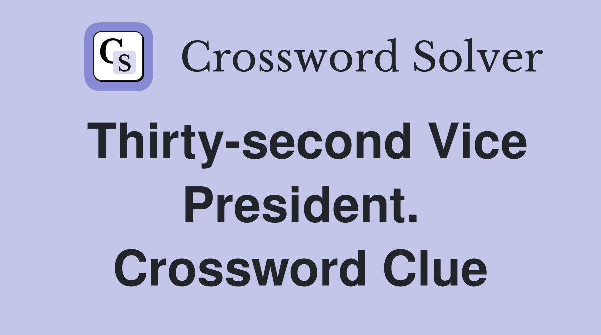 Thirty-second Vice President. Crossword Clue