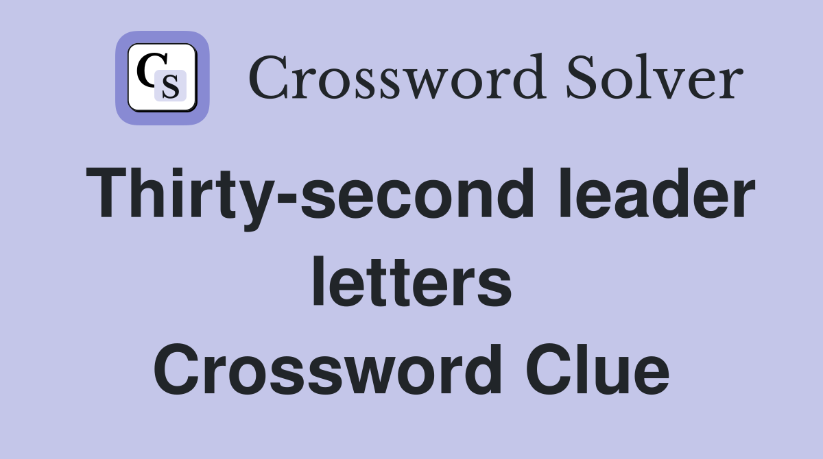 Thirty-second leader letters Crossword Clue