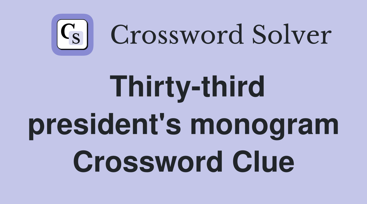 Thirty-third president's monogram Crossword Clue