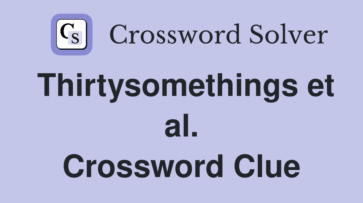 Thirtysomethings et al. Crossword Clue
