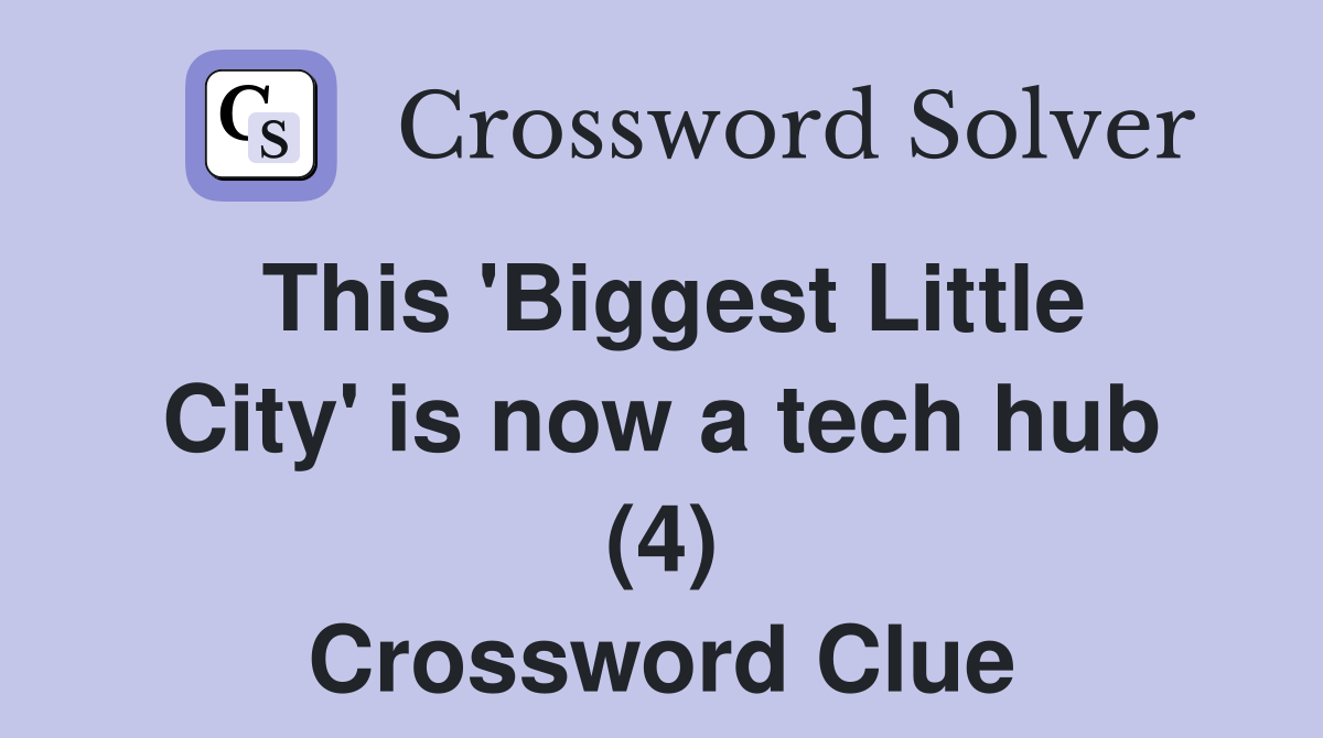 This 'Biggest Little City' is now a tech hub (4) Crossword Clue
