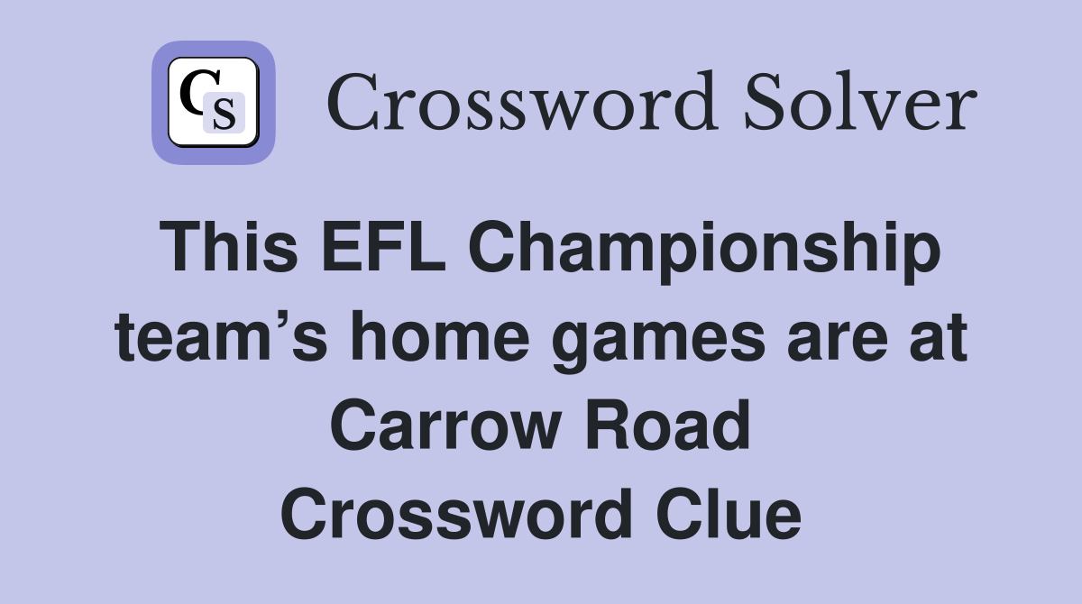This EFL Championship team’s home games are at Carrow Road Crossword Clue