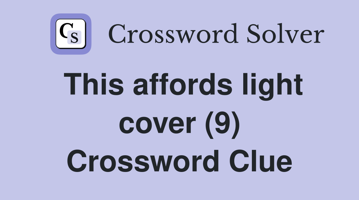 This affords light cover (9) Crossword Clue