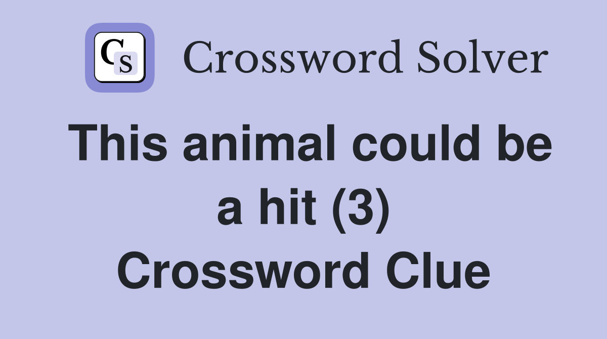 This animal could be a hit (3) Crossword Clue