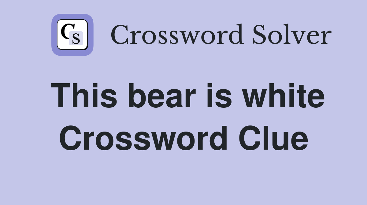 This bear is white Crossword Clue