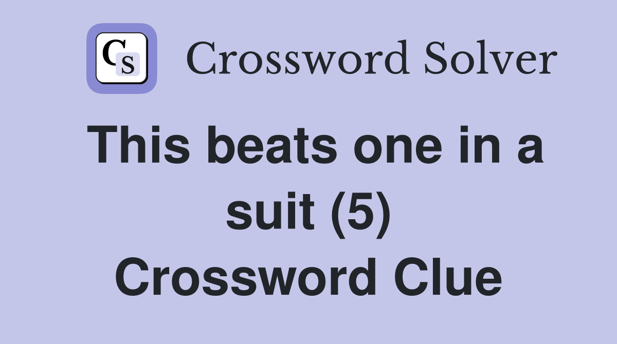 This beats one in a suit (5) Crossword Clue