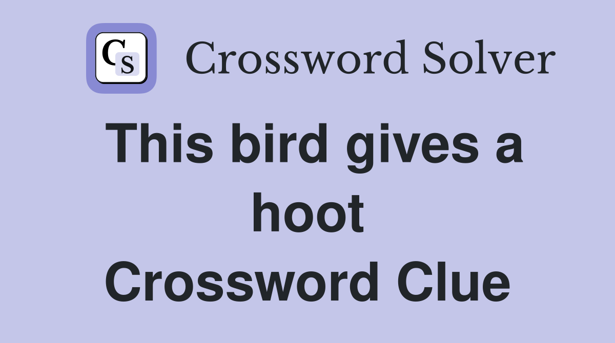 This bird gives a hoot Crossword Clue