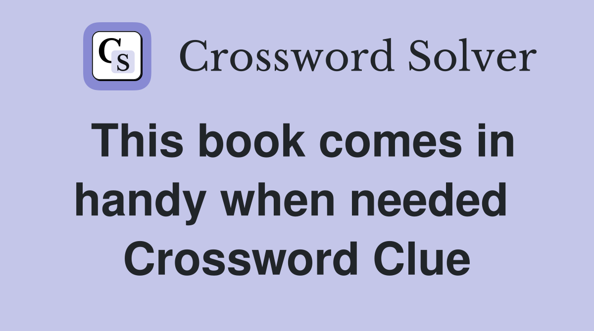 This book comes in handy when needed  Crossword Clue