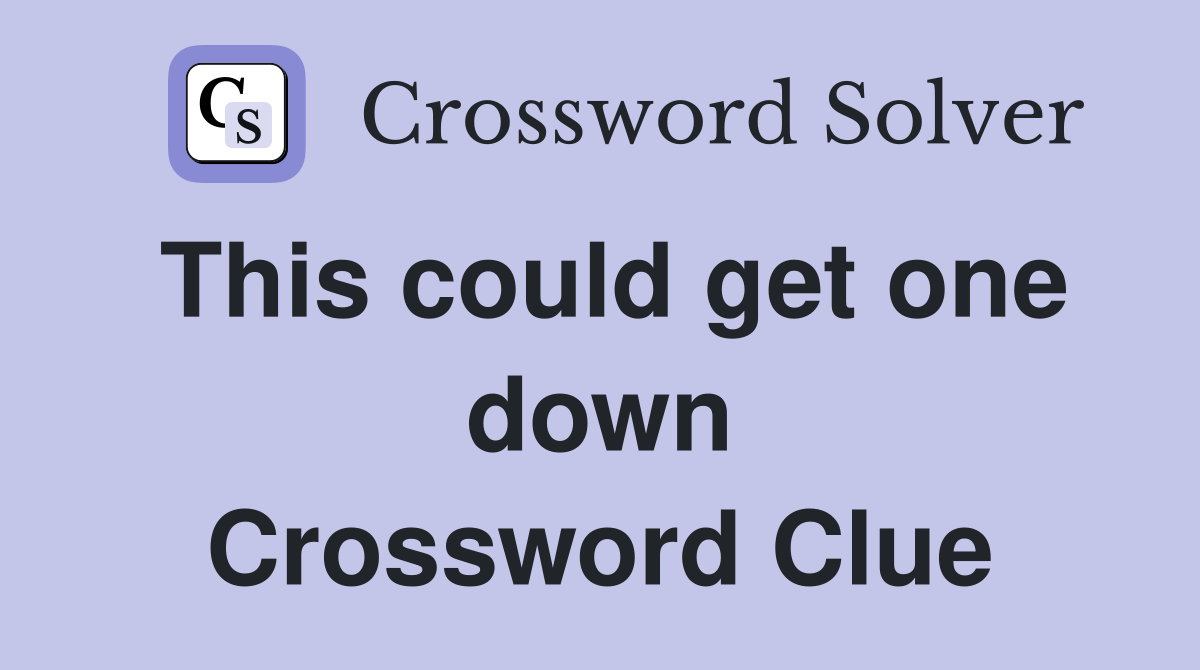 This could get one down Crossword Clue