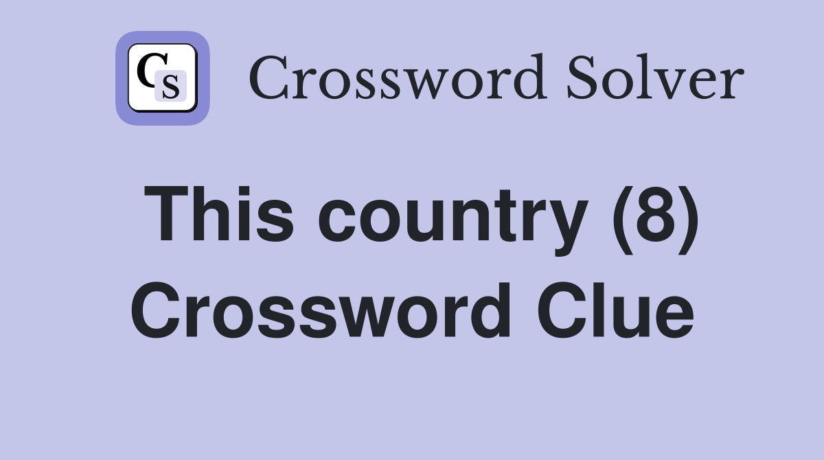 This country (8) Crossword Clue