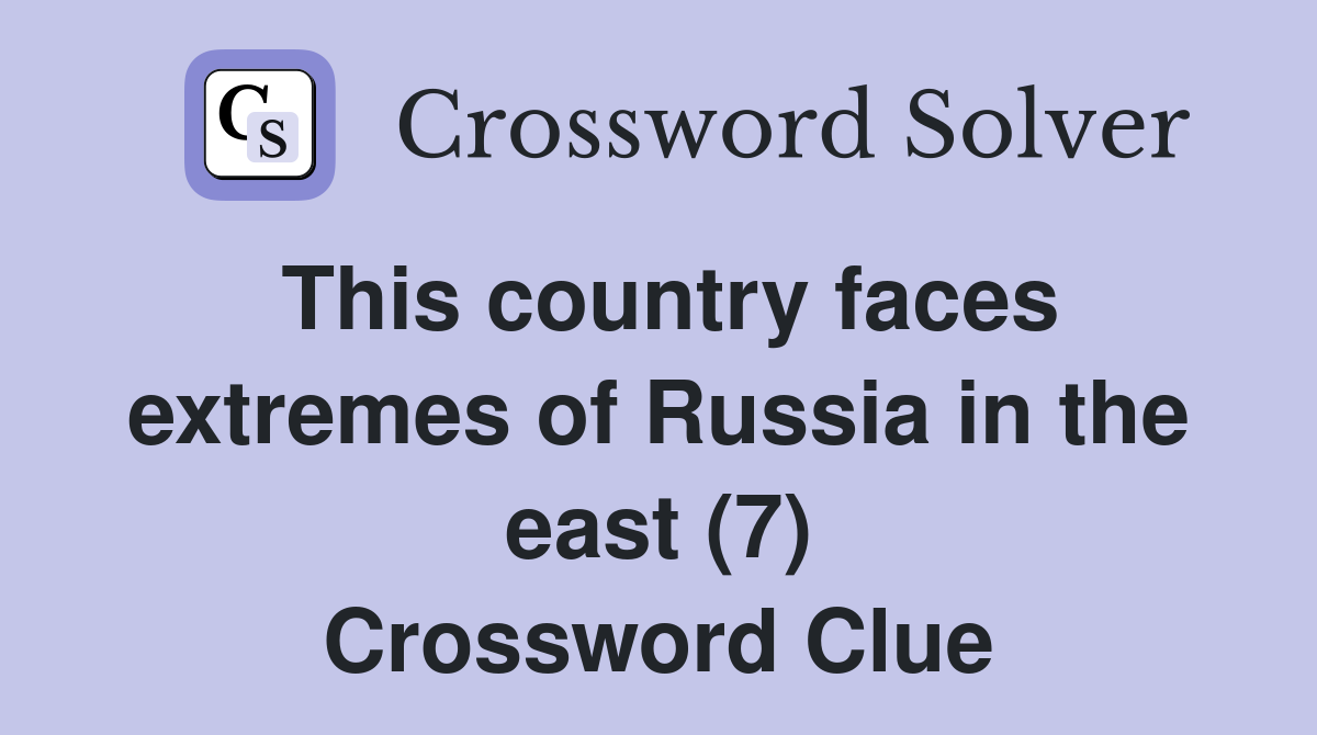 This country faces extremes of Russia in the east (7) Crossword Clue