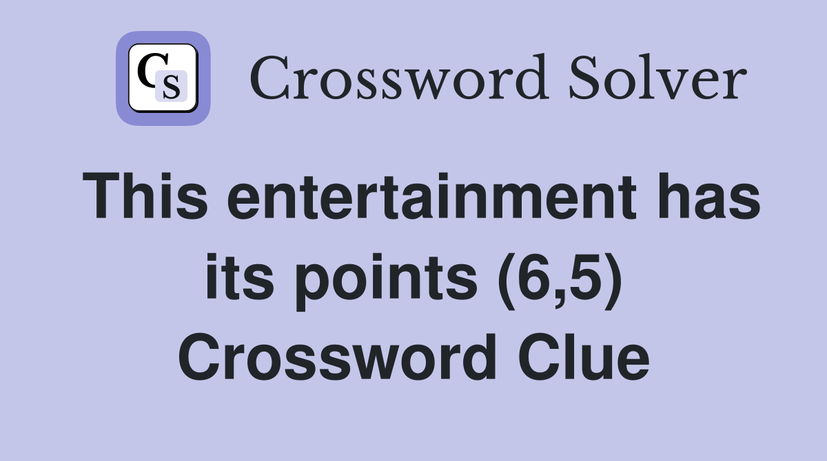 This entertainment has its points (6,5) Crossword Clue