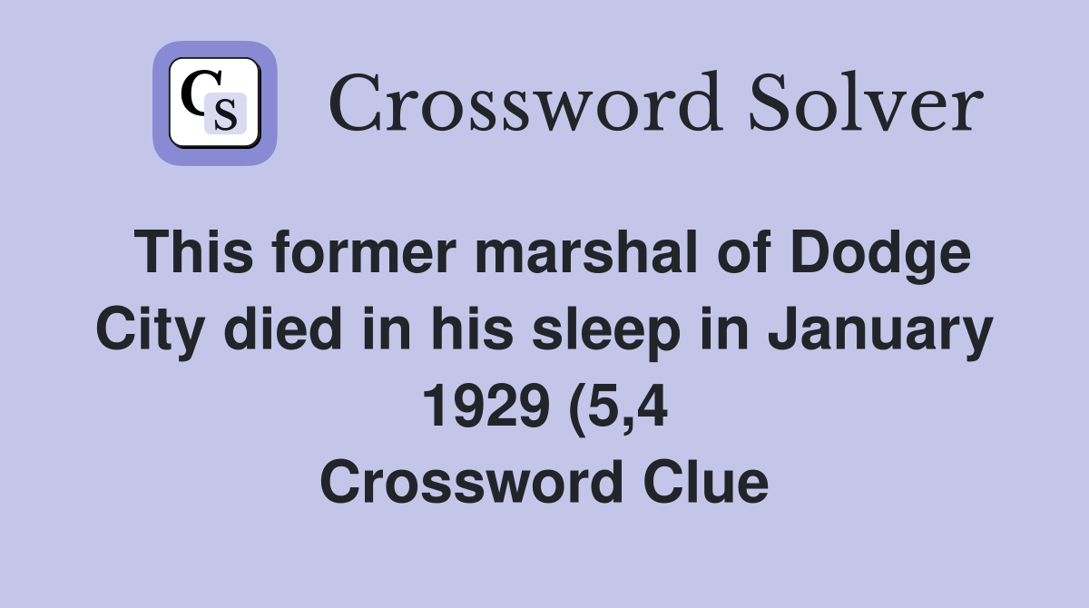 This former marshal of Dodge City died in his sleep in January 1929 (5 This former marshal of Dodge City died in his sleep in January 1929 (5
