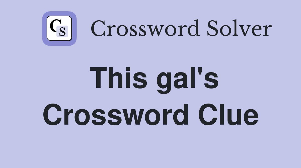 This gal's Crossword Clue