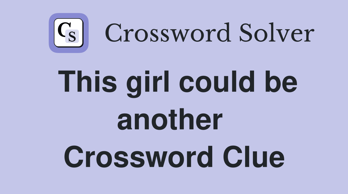 This girl could be another  Crossword Clue