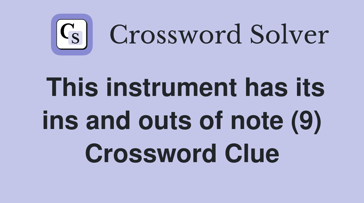 This instrument has its ins and outs of note (9) Crossword Clue