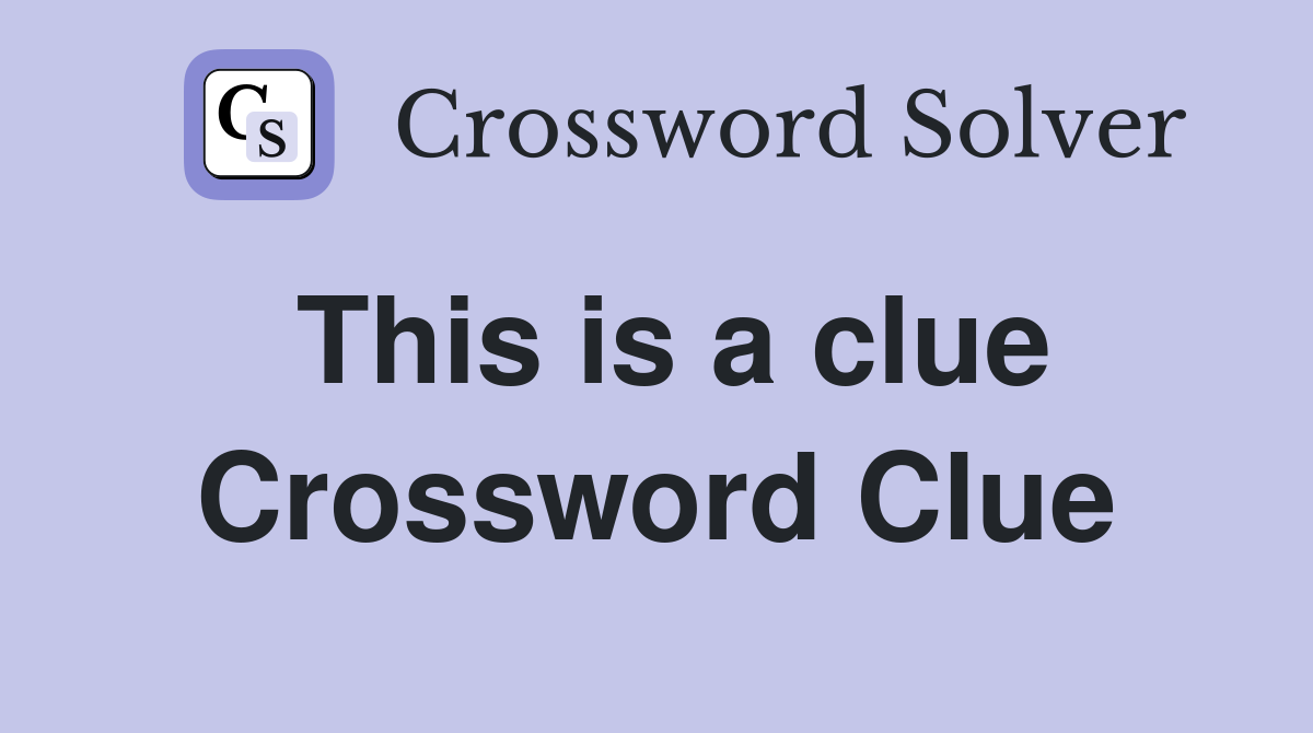 This is a clue Crossword Clue