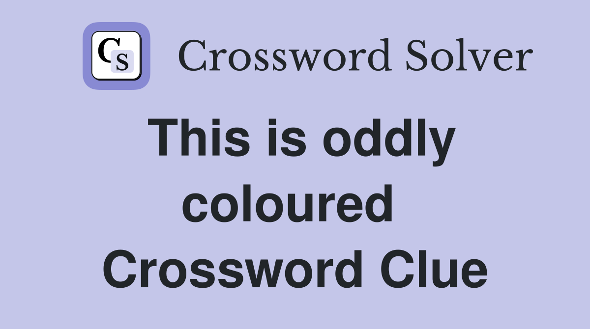 This is oddly coloured  Crossword Clue