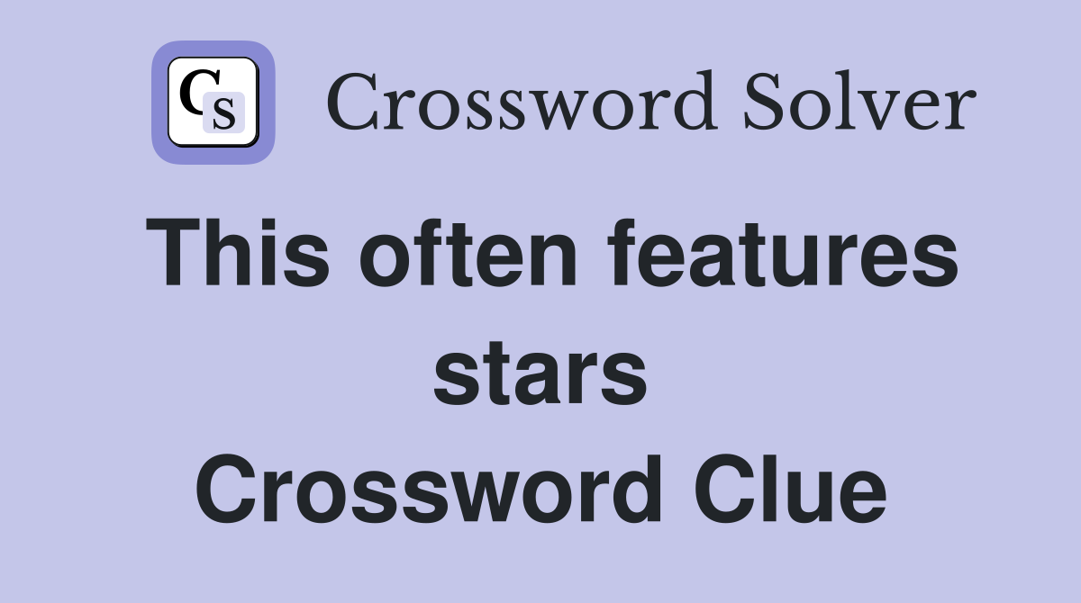This often features stars Crossword Clue
