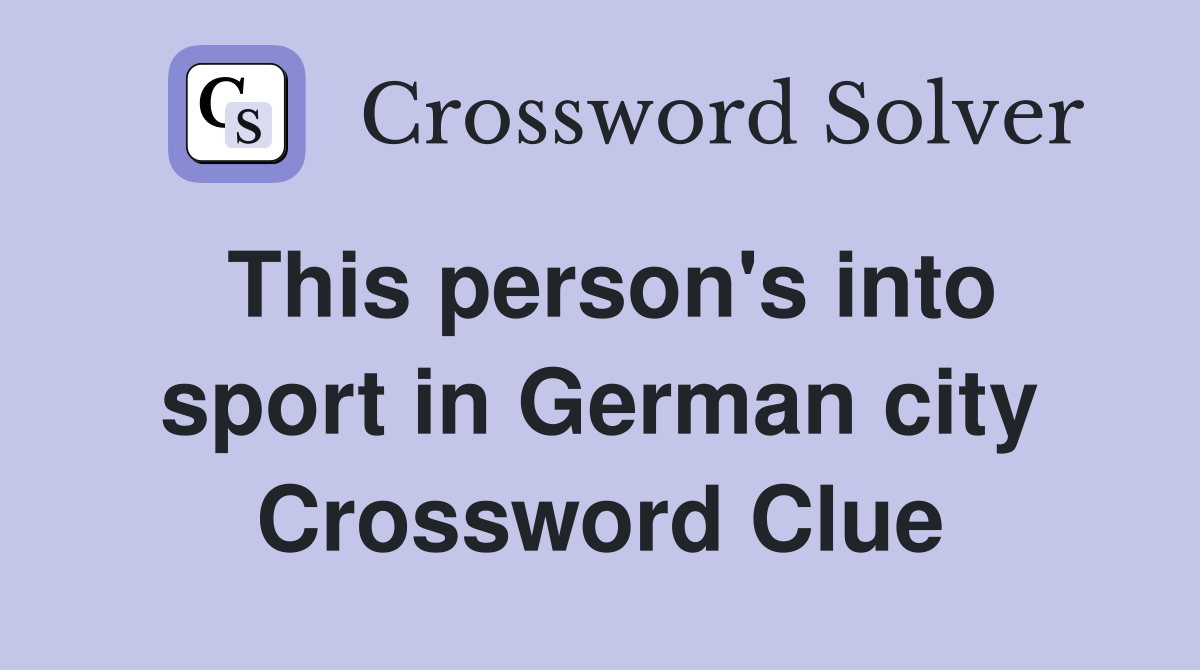 This person's into sport in German city Crossword Clue