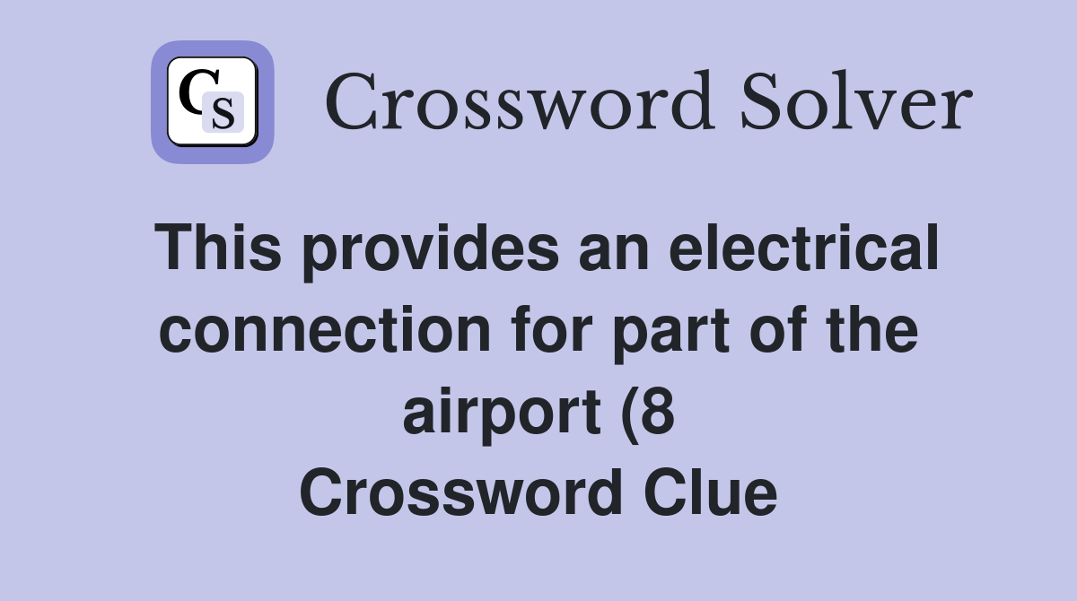 This provides an electrical connection for part of the airport (8 This provides an electrical connection for part of the airport (8