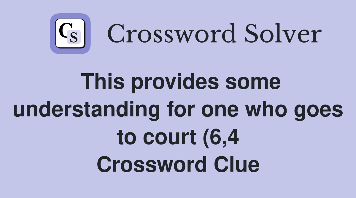 This provides some understanding for one who goes to court (6 4 This provides some understanding for one who goes to court (6 4