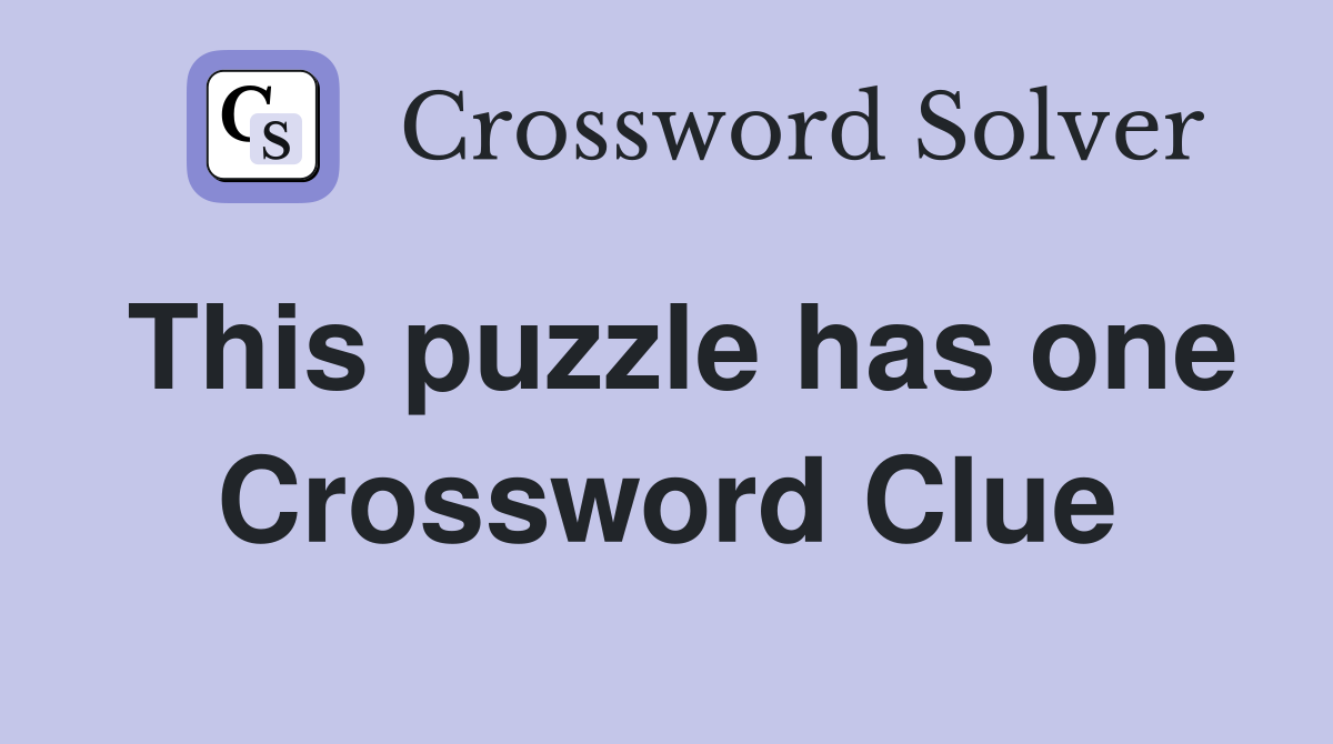 This puzzle has one Crossword Clue