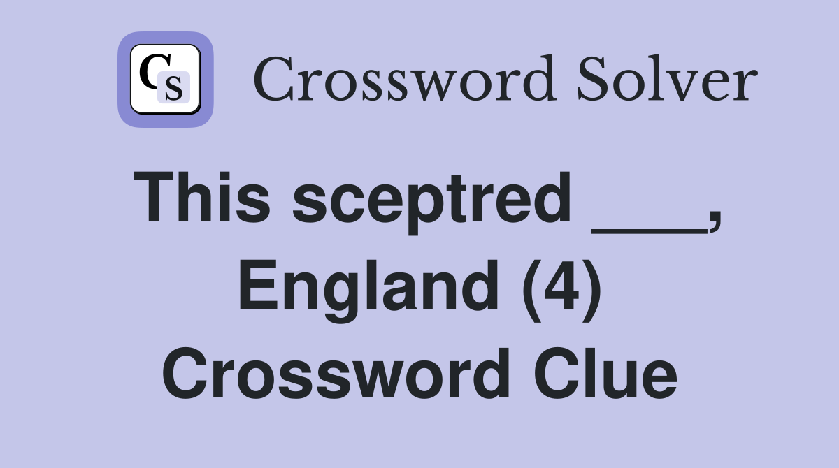 This sceptred ___, England (4) Crossword Clue