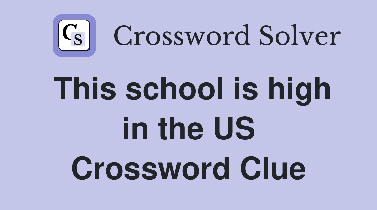 This school is high in the US Crossword Clue