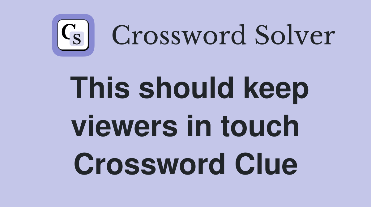 This should keep viewers in touch Crossword Clue