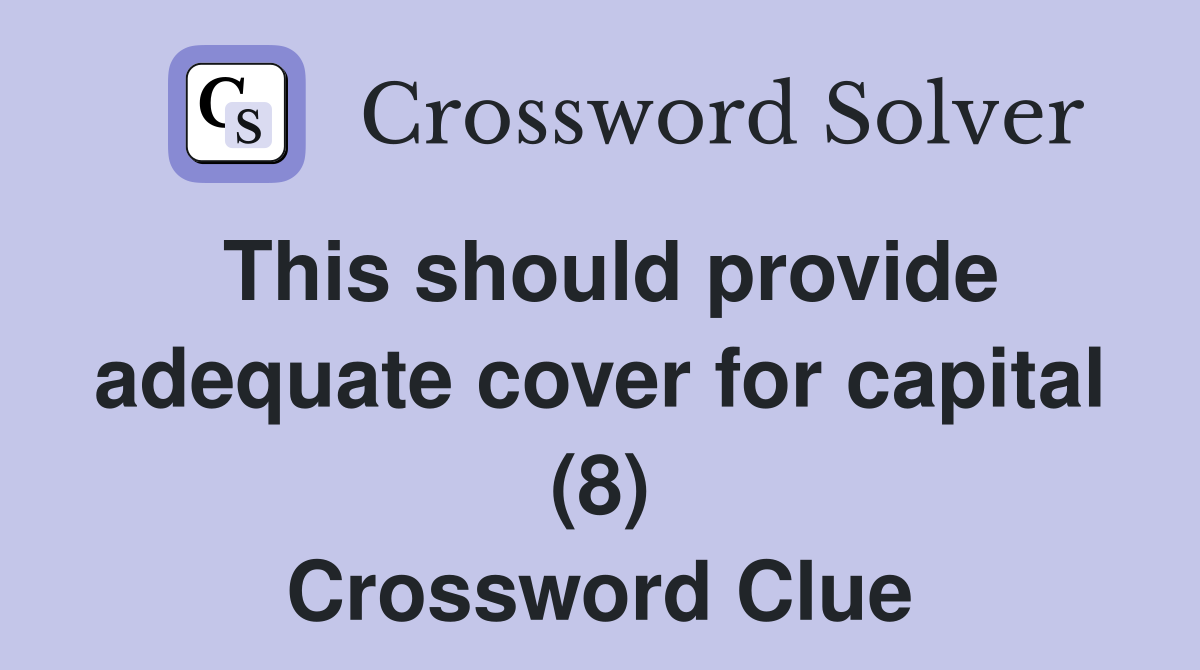 This should provide adequate cover for capital (8) Crossword Clue