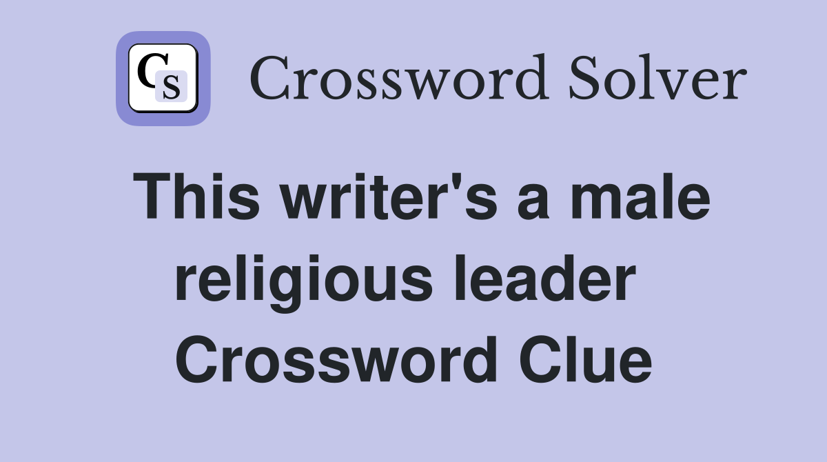 This writer's a male religious leader  Crossword Clue