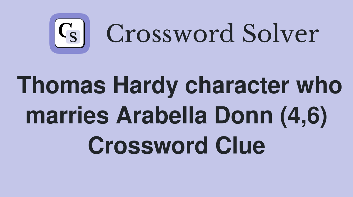 Thomas Hardy character who marries Arabella Donn (4,6) Crossword Clue