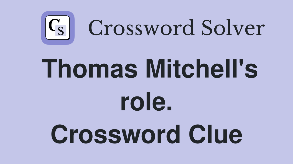 Thomas Mitchell's role. Crossword Clue