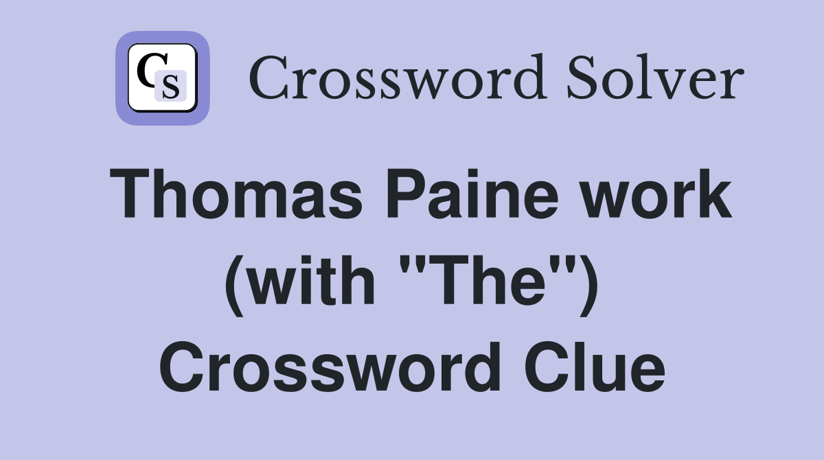 Thomas Paine work (with "The") Crossword Clue