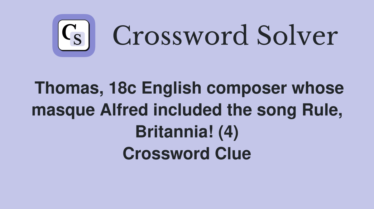 Thomas 18c English composer whose masque Alfred included the song Rule