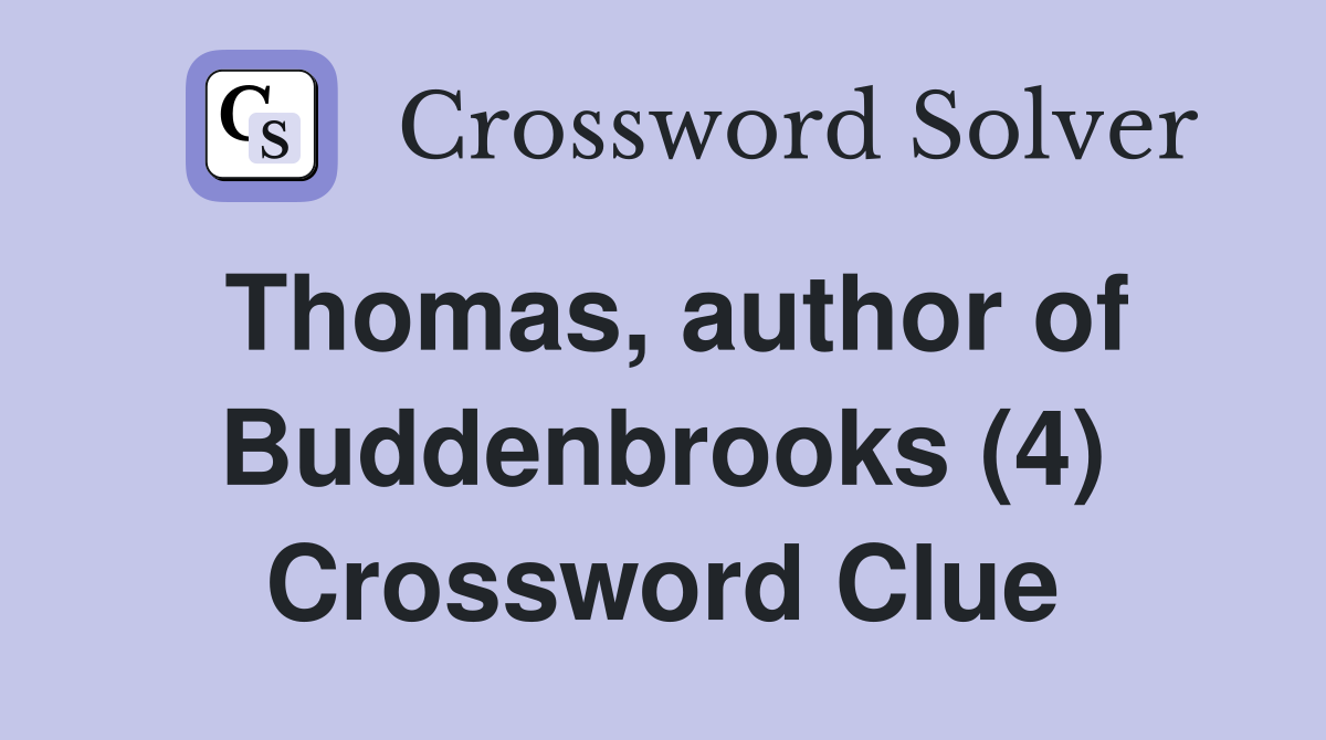 Thomas, author of Buddenbrooks (4) Crossword Clue