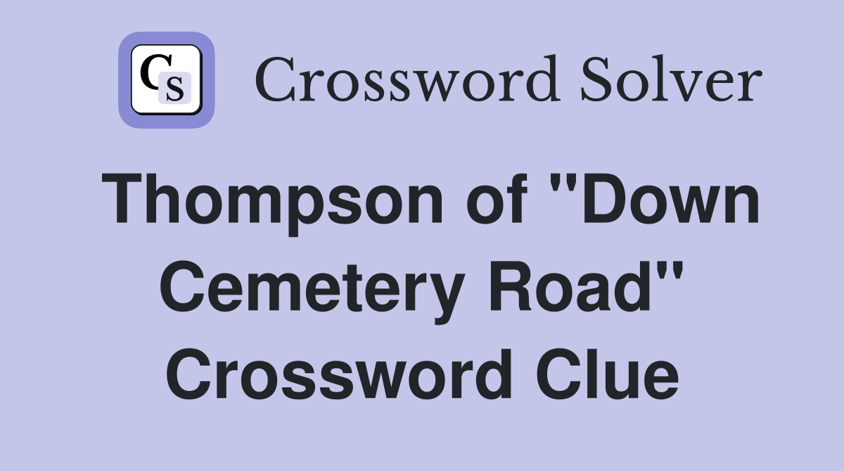Thompson of "Down Cemetery Road" Crossword Clue