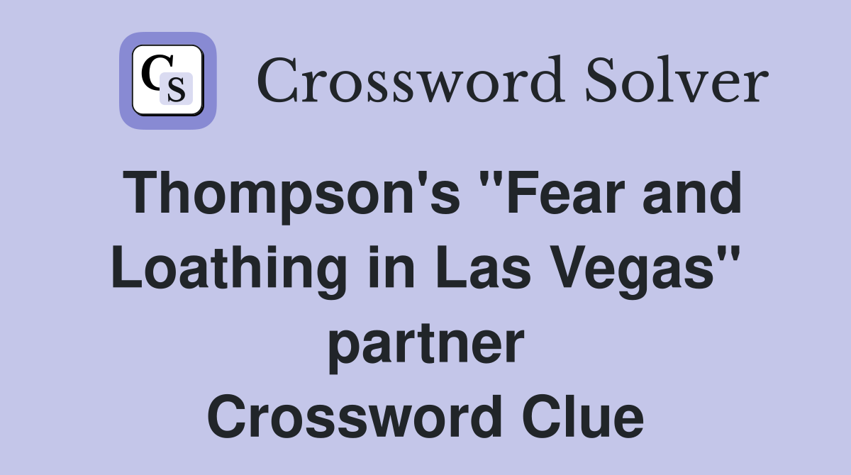 Thompson's "Fear and Loathing in Las Vegas" partner Crossword Clue